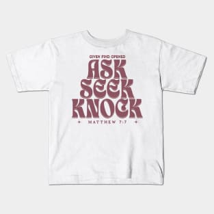 Ask Seek Knock Kids T-Shirt